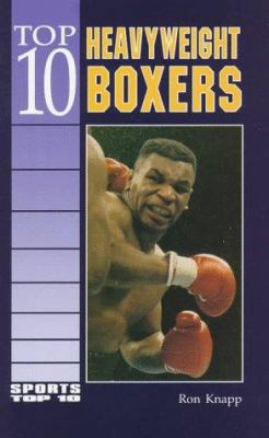 Top 10 Heavyweight Boxers 0894908065 Book Cover