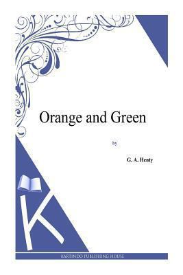 Orange and Green 1494864185 Book Cover