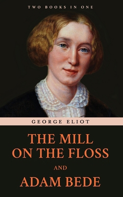 The Mill on the Floss and Adam Bede 9355229054 Book Cover