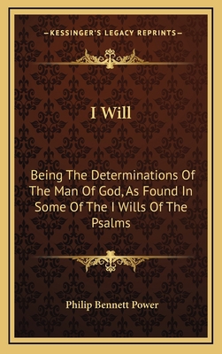 I Will: Being The Determinations Of The Man Of ... 1163693162 Book Cover