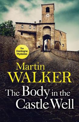 The Body in the Castle Well: The Dordogne Myste... 178648577X Book Cover