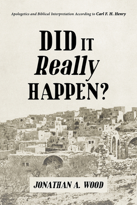 Did It Really Happen?: Apologetics and Biblical... 1532678231 Book Cover