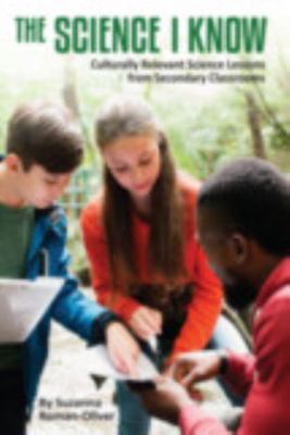 The Science I Know: Culturally Relevant Science... 1975506081 Book Cover