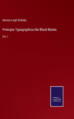 Principia Typographica the Block-Books: Vol. I 3375144970 Book Cover