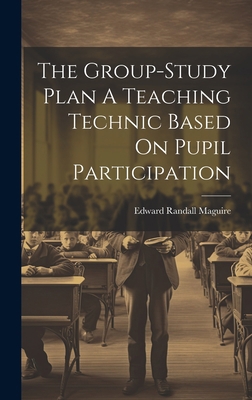 The Group-Study Plan A Teaching Technic Based O... 1020804564 Book Cover