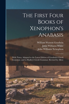 The First Four Books of Xenophon's Anabasis: Wi... 1015517218 Book Cover