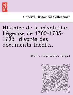 Histoire de la révolution liégeoise... [French] 1249018064 Book Cover