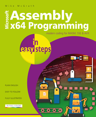 Assembly X64 in Easy Steps: Modern Coding for M... 1840789522 Book Cover