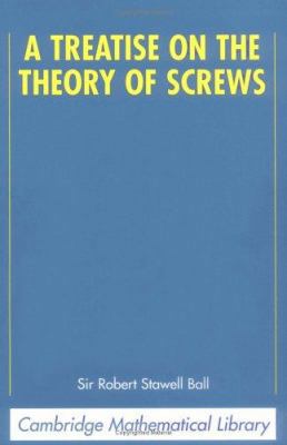A Treatise on the Theory of Screws 0521636507 Book Cover