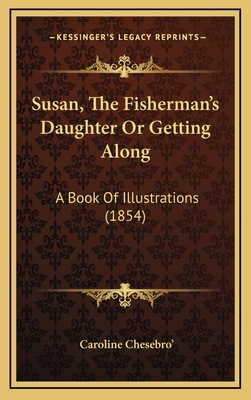 Susan, The Fisherman's Daughter Or Getting Alon... 1167145046 Book Cover