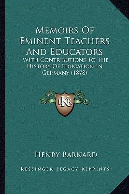 Memoirs Of Eminent Teachers And Educators: With... 116420744X Book Cover