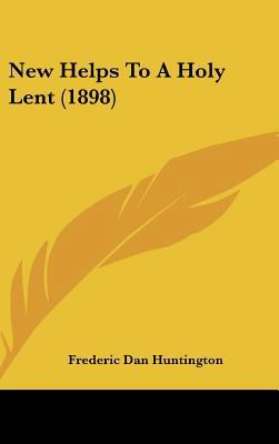 New Helps To A Holy Lent (1898) 1437232515 Book Cover