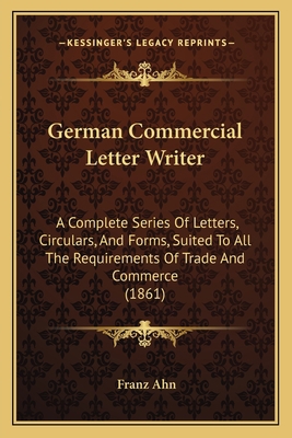 German Commercial Letter Writer: A Complete Ser... 1166598101 Book Cover