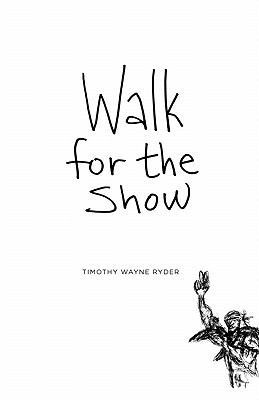 Walk for the Show 1770674179 Book Cover