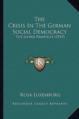 The Crisis In The German Social Democracy: The ... 1164157337 Book Cover