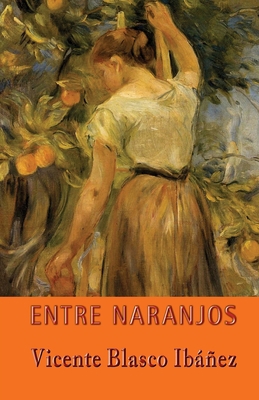 Entre naranjos [Spanish] 1492274259 Book Cover