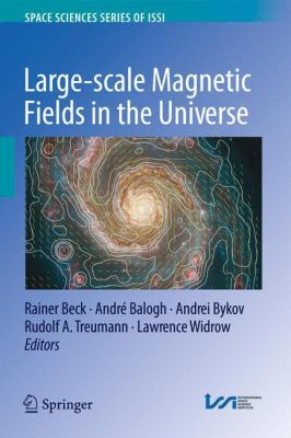 Large-Scale Magnetic Fields in the Universe 1461457270 Book Cover