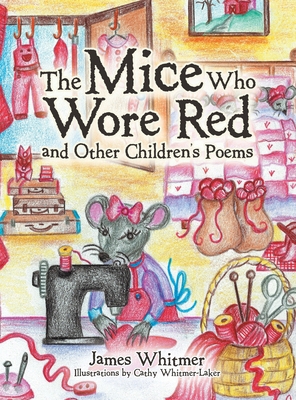 The Mice Who Wore Red and Other Children's Poems 1663238472 Book Cover