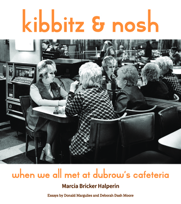 Kibbitz and Nosh: When We All Met at Dubrow's C... 1501766511 Book Cover