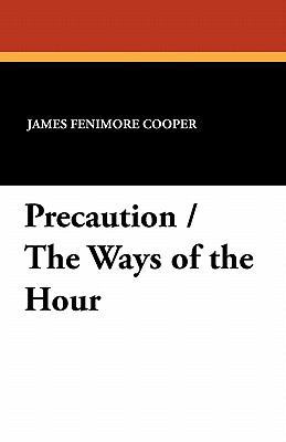 Precaution / The Ways of the Hour 1434410390 Book Cover