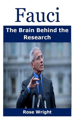 Fauci: The Brain Behind the Research B087HDKN7J Book Cover