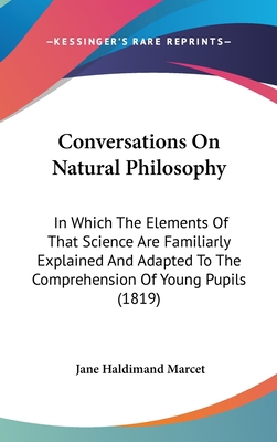 Conversations On Natural Philosophy: In Which T... 0548941750 Book Cover
