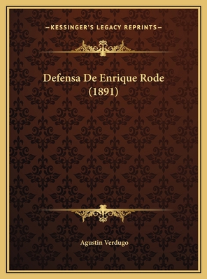 Defensa De Enrique Rode (1891) [Spanish] 1169649459 Book Cover