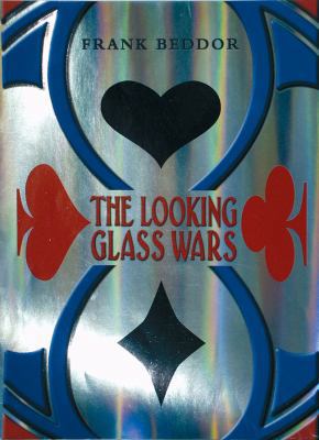 The Looking Glass Wars. Frank Beddor 1405219769 Book Cover
