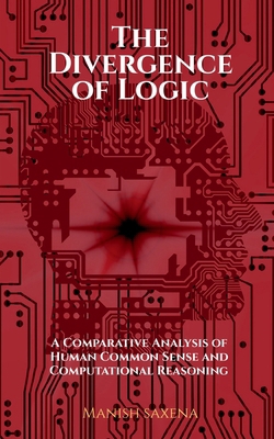 The Divergence of Logic: A Comparative Analysis... B0FMS7PL9P Book Cover