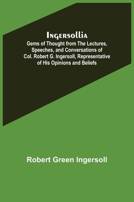 Ingersollia; Gems of Thought from the Lectures,... 9356570116 Book Cover