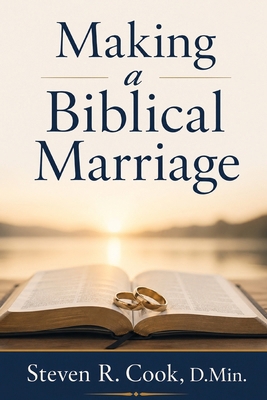 Making a Biblical Marriage 1512314609 Book Cover