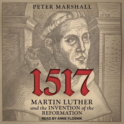 1517: Martin Luther and the Invention of the Re... B08Z471BV6 Book Cover