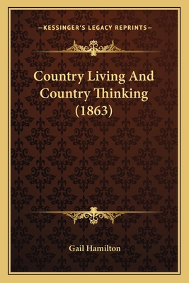 Country Living And Country Thinking (1863) 1163953636 Book Cover