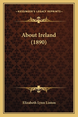 About Ireland (1890) 1166425207 Book Cover