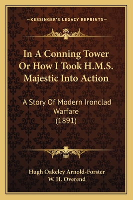 In A Conning Tower Or How I Took H.M.S. Majesti... 1166923991 Book Cover