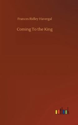 Coming To the King 3752359587 Book Cover