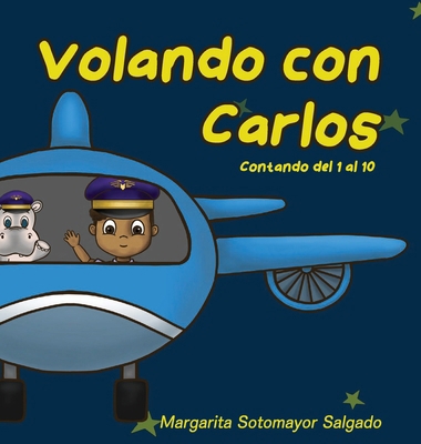 Volando con Carlos [Spanish] B0CZ7KMNSL Book Cover
