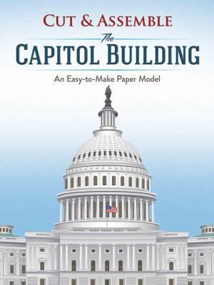 Cut Assemble the Capitol Building: An book by Matt Bergstrom