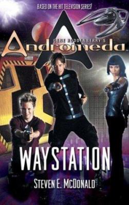Gene Roddenberry's Andromeda: Waystation 0765304856 Book Cover