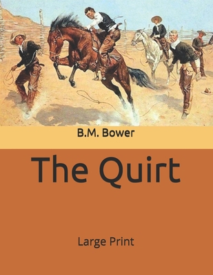 The Quirt: Large Print B086B8GCKM Book Cover