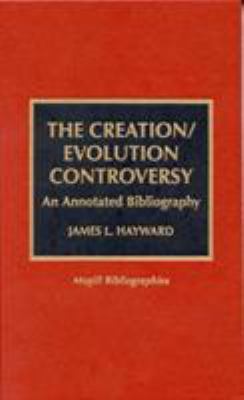 The Creation/Evolution Controversy: An Annotate... 0810833867 Book Cover