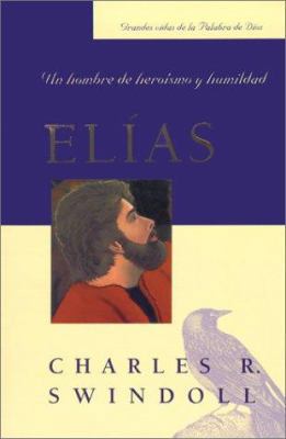 Elias: Un Hombre de Heroismo y Humildad = Elijah [Spanish] 0311461859 Book Cover