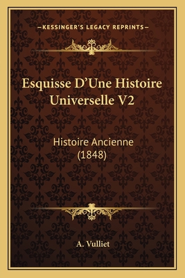 Esquisse D'Une Histoire Universelle V2: Histoir... [French] 1168072832 Book Cover