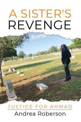 A Sister's Revenge: Justice for Ahmad 1793131546 Book Cover