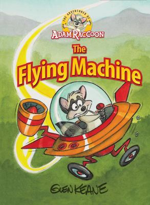 Adventures of Adam Raccoon: Flying Machine 1937212181 Book Cover