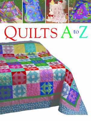 Quilts A to Z : 26 Techniques Every Quilter Sho... B006G8675C Book Cover