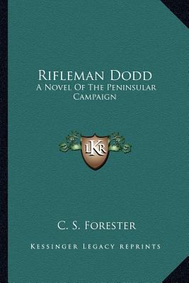 Rifleman Dodd: A Novel Of The Peninsular Campaign 1163134325 Book Cover