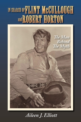 In Search of Flint McCullough and Robert Horton... 1629337919 Book Cover