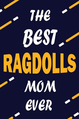 Paperback The Best RAGDOLLS Mom Ever: This Pretty Journal design is for RAGDOLLS lovers it helps you to organize your life and working on your goals for girls ... list, Flights information, Expenses tracker, Book
