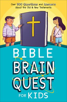 Bible Brain Quest(r) for Kids: Over 500 Questio... 0736968822 Book Cover